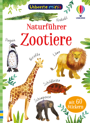 Usborne Minis Naturführer: Zootiere von Fizer Coleman,  Stephanie, Nolan,  Kate