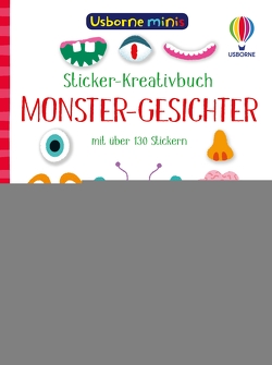Usborne Minis – Sticker-Kreativbuch: Monster-Gesichter von Ellis,  Krysia, Smith,  Sam