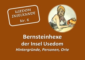 Usedom Inselkunde / Bernsteinhexe der Insel Usedom Hintergründe, Personen, Orte von Stockmann,  Hilde