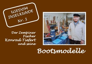 Usedom Inselkunde / Konrad Tiefert und seine Bootsmodelle von Stockmann,  Hilde