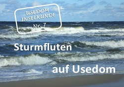 Usedom Inselkunde / Sturmfluten auf Usedom von Stockmann,  Hilde