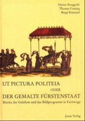 Ut Pictura Politeia oder der gemalte Fürstenstaat von Borggrefe, Fusenig, Kümmel