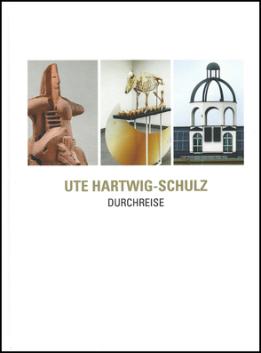 Ute Hartwig-Schulz. Durchreise von Hölzig,  Christine Dorothea, Müller,  Ralf C