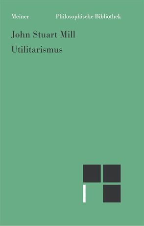 Utilitarismus von Kühn,  Manfred, Mill,  John Stuart