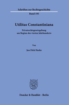 Utilitas Constantiniana. von Harke,  Jan Dirk