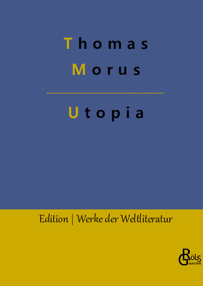 Utopia von Gröls-Verlag,  Redaktion, Morus,  Thomas