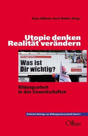 Utopie denken – Realität verändern von Ahlheim,  Klaus, Beerhorst,  Joachim, Dera,  Klaus, Kolbe,  Harald, Kraus,  Werner, Mathes,  Horst, Meine,  Hartmut, Obermayr,  Ulrike, Rrecaj,  Ferdije