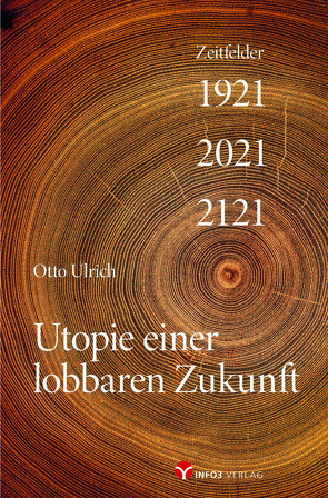 Utopie einer lobbaren Zukunft von Ulrich,  Otto