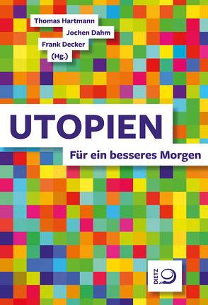 Utopien von Dahm,  Jochen, Decker,  Frank, Hartmann,  Thomas