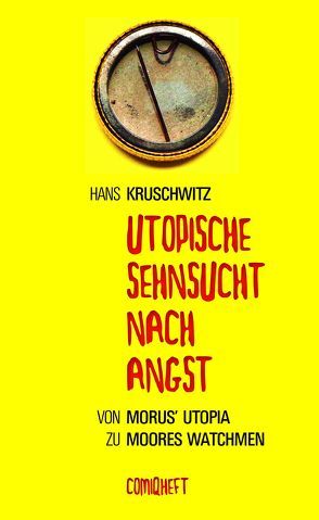 Utopische Sehnsucht nach Angst von Kruschwitz,  Hans