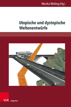 Utopische und dystopische Weltenentwürfe von Blioumi,  Aglaia, Bluhm,  Lothar, Brock,  Bazon, Englhart,  Andreas, Gajdis,  Anna, Hayer,  Björn, Jarosz-Sienkiewicz,  Ewa, Kodzis-Sofinska,  Agnieszka, Malyszek,  Tomasz, Matuschek,  Stefan, Nagelschmidt,  Ilse, Sauerland,  Karol, Schwanke,  Julia, Seibert,  Peter, Swierczek,  Wojciech, Szymanska,  Eliza, Terrones,  Emmanuelle, Wolting,  Monika, Wolting,  Stephan