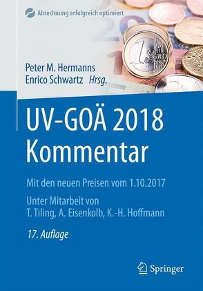 UV-GOÄ 2018 Kommentar von Eisenkolb,  Alexander, Hermanns,  Peter M., Hoffmann,  Karl-Heinz, Schwartz,  Enrico, Tiling,  Thomas