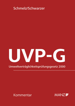 UVP-Gesetz Umweltverträglichkeitsprüfungsgesetz 2000 von Schmelz,  Christian, Schwarzer,  Stephan