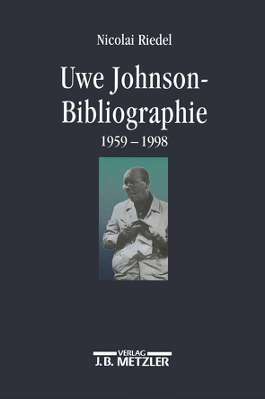 Uwe Johnson-Bibliographie 1959-1998 von Riedel,  Nicolai