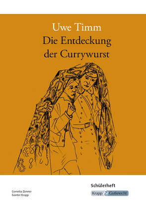 Die Entdeckung der Currywurst – Schülerheft von Krapp,  Günter, Verlag GmbH,  Krapp & Gutknecht, Zenner,  Cornelia