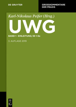UWG / Einleitung; §§ 1-3 von et al., Obergfell,  Eva Inés, Pahlow,  Louis, Peifer,  Karl-Nikolaus, Peukert,  Alexander