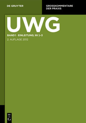 UWG / Einleitung; §§ 1-3 von Leistner,  Matthias, Peifer,  Karl-Nikolaus, Teplitzky,  Otto
