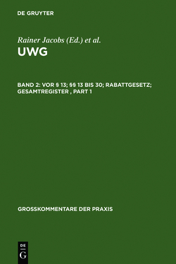 UWG / Vor § 13; §§ 13 bis 30; Rabattgesetz; Gesamtregister von et al., Jacobs,  Rainer, Köhler,  Helmut, Kreft,  Gerhart