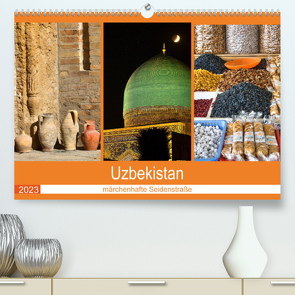 Uzbekistan – märchenhafte Seidenstraße (Premium, hochwertiger DIN A2 Wandkalender 2023, Kunstdruck in Hochglanz) von Dürr,  Brigitte