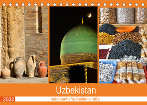Uzbekistan – märchenhafte Seidenstraße (Tischkalender 2022 DIN A5 quer) von Dürr,  Brigitte