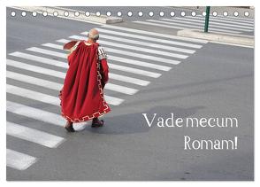 Vade mecum Romam – Geh mit mir nach Rom (Tischkalender 2024 DIN A5 quer), CALVENDO Monatskalender von Weber,  Philipp