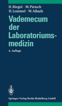Vademecum der Laboratoriumsmedizin von Albath,  Wolfgang, Lommel,  Hermann, Pietsch,  Michael, Riegel,  Helge