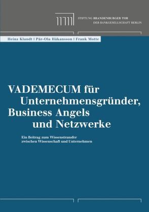 Vademecum für Unternehmensgründer, Business Angels und Netzwerke von Hakansson,  Pär O, Klandt,  Heinz, Motte,  Frank