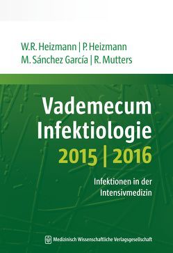Vademecum Infektiologie 2015/2016 von Heizmann,  Petra, Heizmann,  Wolfgang R., Mutters,  Reinier, Sánchez García,  Miguel