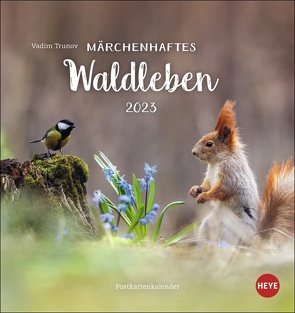 Vadim Trunov: Märchenhaftes Waldleben Postkartenkalender 2023. Der russische Tierfotograf fängt den Zauber der Wälder in einem kleinen Kalender ein. Süßer Tierkalender 2023. von Heye, Trunov,  Vadim