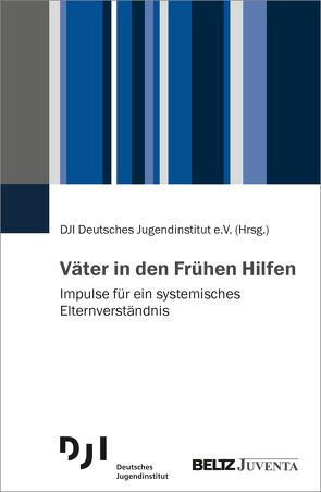 Väter in den Frühen Hilfen von DJI Deutsches Jugendinstitut e.V.