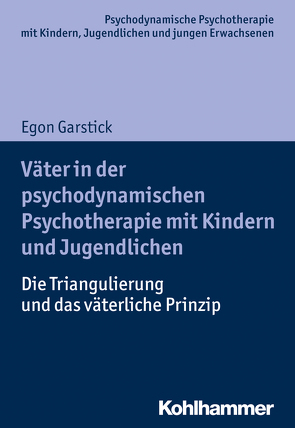 Väter in der psychodynamischen Psychotherapie mit Kindern und Jugendlichen von Burchartz,  Arne, Garstick,  Egon, Hopf,  Hans, Lutz,  Christiane