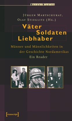 Väter, Soldaten, Liebhaber von Martschukat,  Jürgen, Stieglitz,  Olaf