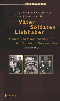 Väter, Soldaten, Liebhaber von Martschukat,  Jürgen, Stieglitz,  Olaf