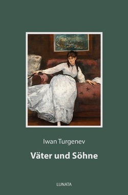 Väter und Söhne von Turgenev,  Iwan