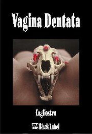 Vagina Dentata von Cagliostro