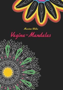 Vagina-Mandalas von Wolke,  Massimo