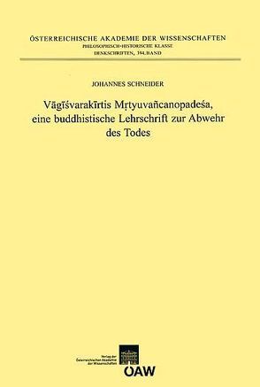 Vagisvarakirtis Mrtuvancanopadesa, eine buddhistische Lehrschrift zur Abwehr des Todes von Schneider,  Johannes