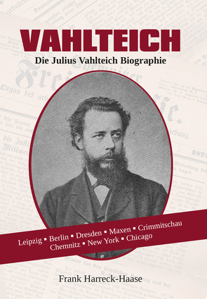 Vahlteich – Die Julius Vahlteich Biographie von Frank,  Harreck-Haase