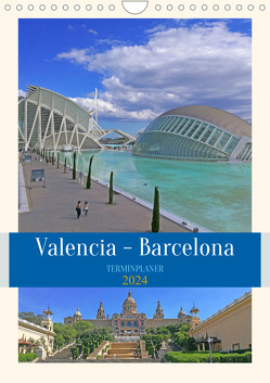 Valencia – Barcelona Terminplaner (Wandkalender 2024 DIN A4 hoch), CALVENDO Monatskalender von Graupner,  Denise