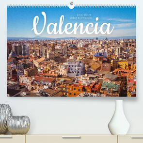 Valencia – Eine Stadt voller Kontraste. (Premium, hochwertiger DIN A2 Wandkalender 2023, Kunstdruck in Hochglanz) von SF