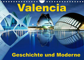 Valencia – Geschichte und Moderne (Wandkalender 2022 DIN A4 quer) von insideportugal