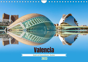 Valencia – Stadt mit besonderem Zauber (Wandkalender 2023 DIN A4 quer) von Schwarze,  Nina