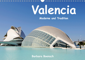 Valencia (Wandkalender 2021 DIN A3 quer) von Boensch,  Barbara