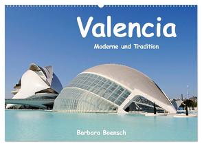 Valencia (Wandkalender 2024 DIN A2 quer), CALVENDO Monatskalender von Boensch,  Barbara