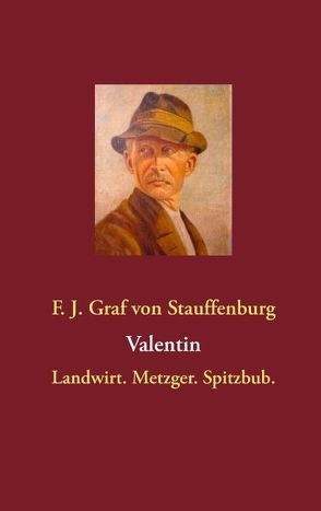 Valentin von Stauffenburg,  F. J. Graf von