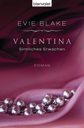 Valentina 1 – Sinnliches Erwachen von Blake,  Evie, Seydel,  Charlotte