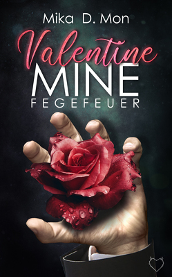 Valentine Mine von Mon,  Mika D.