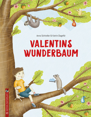 Valentins Wunderbaum von Dageför,  Katrin, Schindler,  Anna