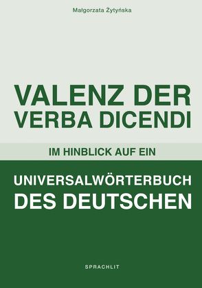 Valenz der Verba Dicendi im Hinblick auf ein Universalwörterbuch des Deutschen von Zytynska,  Malgorzata