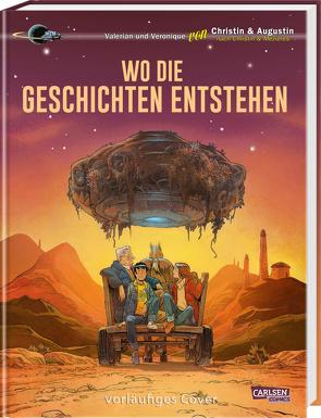 Valerian und Veronique Spezial 3: Wo die Geschichten entstehen von Augustin,  Virginie, Bartelsen,  Christiane, Christin,  Pierre